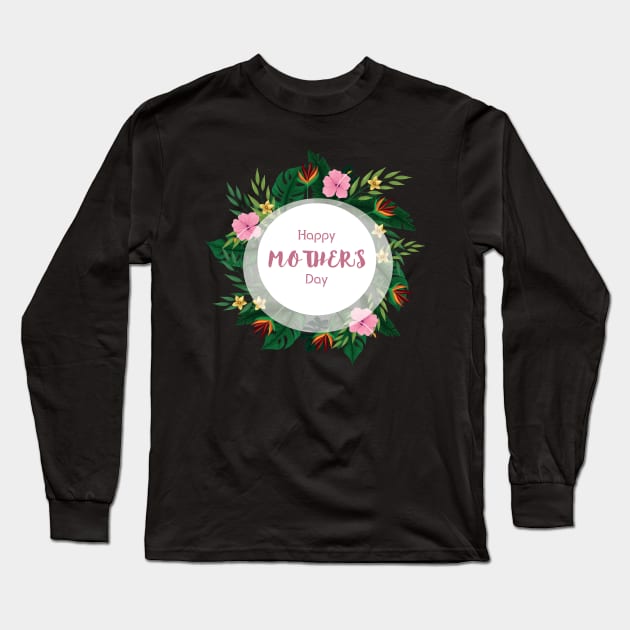 Happy Mother Day Funny Long Sleeve T-Shirt by Soo_Ah